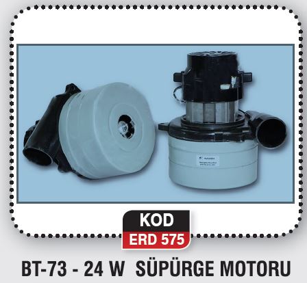 BT-73-24 W SÜPÜRGE MOTORU ERD 575